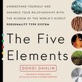 Cover Art for 9781101993286, The Five Elements by Dondi Dahlin