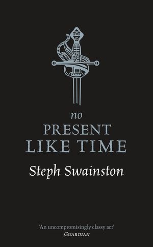 Cover Art for 9781473221833, No Present Like Time by Steph Swainston