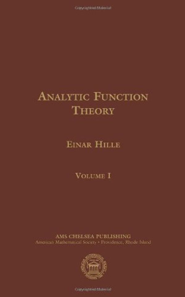 Cover Art for 9780821875681, Analytic Function Theory: Volume I by Einar Hille