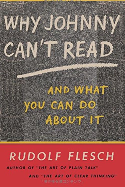 Cover Art for 9784871876988, Why Johnny Can't Read and What You Can Do About It by Rudolf Flesch