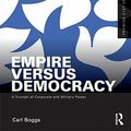 Cover Art for 9780415892018, Empire Versus Democracy by Carl Boggs
