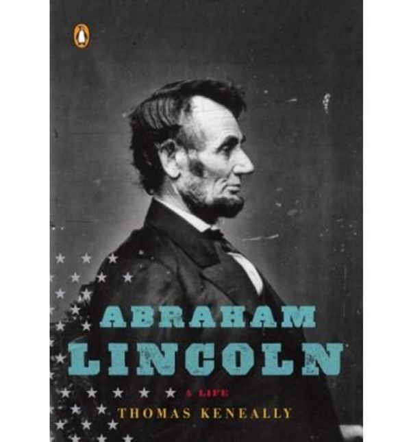 Cover Art for 8601405832047, Abraham Lincoln: A Life[ ABRAHAM LINCOLN: A LIFE ] By Keneally, Thomas ( Author )Jan-01-2009 Paperback by Thomas Keneally