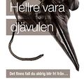 Cover Art for 9789177018179, Hellre vara djävulen (Tjugoförsta boken om John Rebus). by Ian Rankin