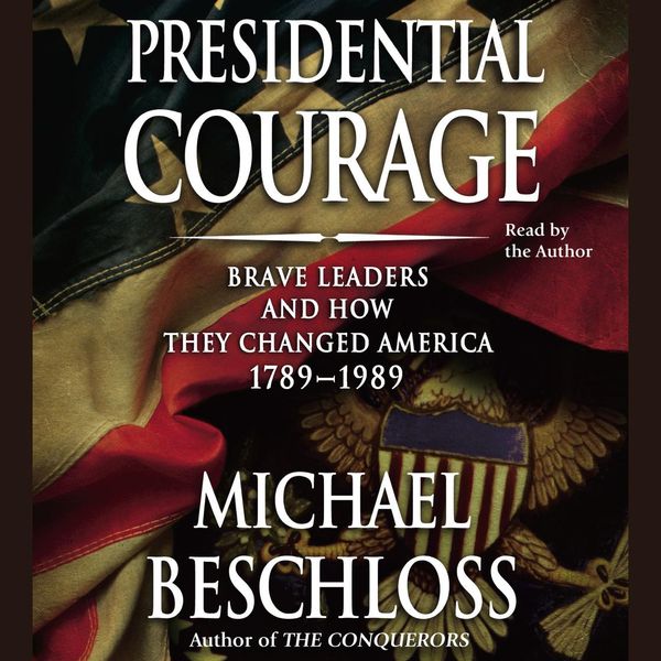 Cover Art for 9780743561792, Presidential Courage by Michael R. Beschloss