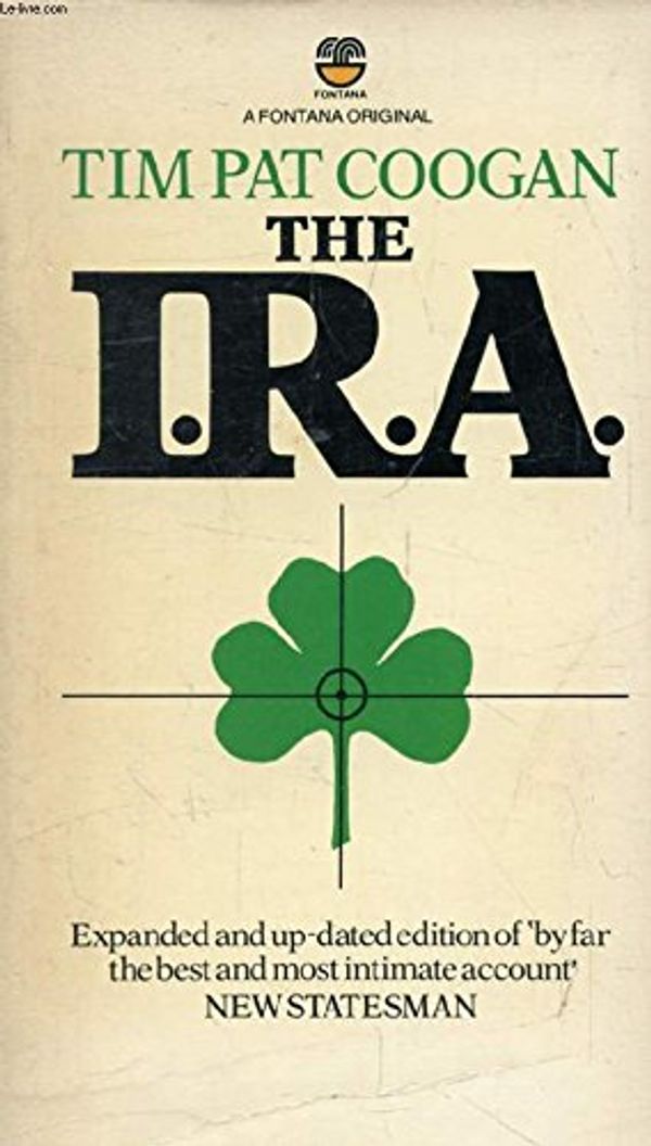 Cover Art for 9780006359326, The I.R.A. by Tim Pat Coogan