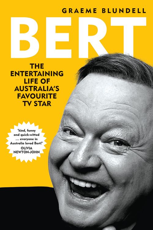 Cover Art for 9780733648649, Bert: The Entertaining Life of Australia's Favourite TV Star by Graeme Blundell