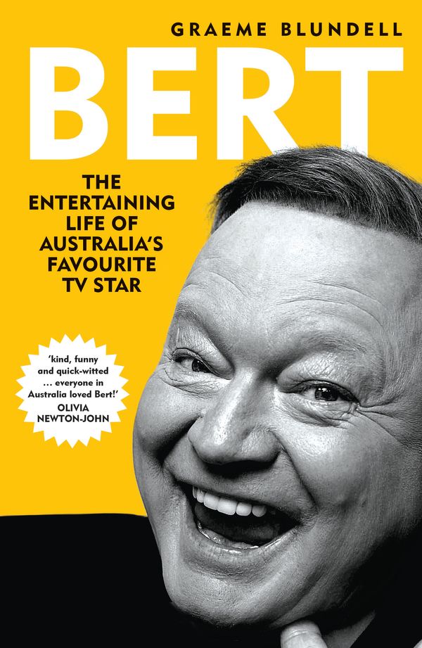 Cover Art for 9780733648649, Bert: The Entertaining Life of Australia's Favourite TV Star by Graeme Blundell