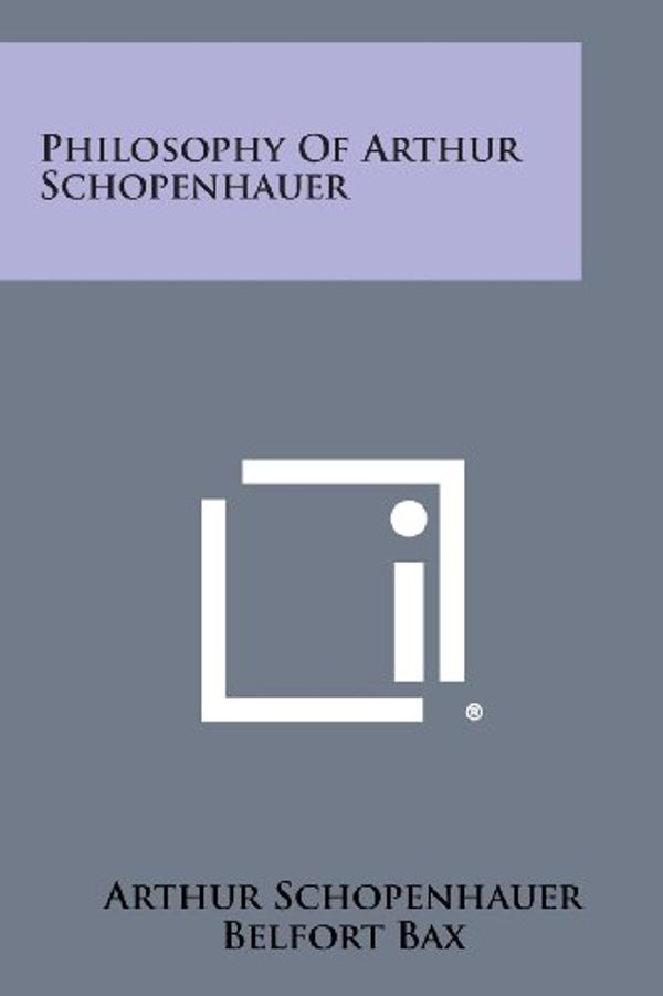 Cover Art for 9781494090319, Philosophy of Arthur Schopenhauer by Arthur Schopenhauer