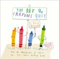 Cover Art for 9781101629666, The Day the Crayons Quit by Drew Daywalt