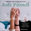 Cover Art for 9781508297505, Sing You Home by Jodi Picoult, Therese Plummer, Brian Hutchison, Mia Barrow