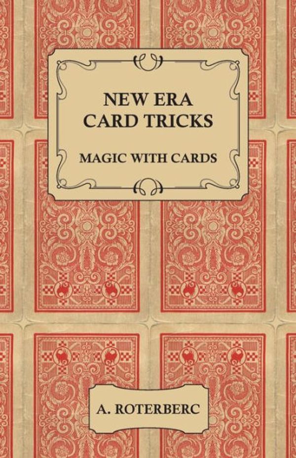 Cover Art for 9781443737760, New Era Card Tricks - Magic with Cards by A. Roterberc