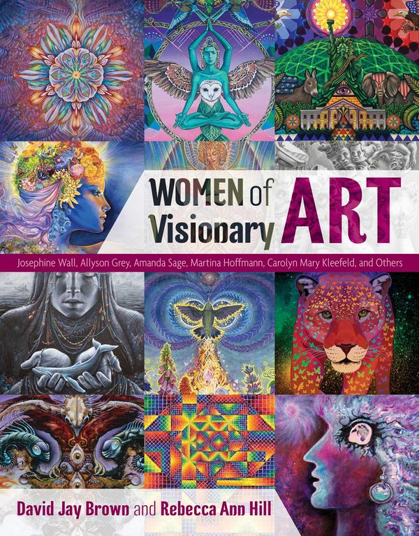 Cover Art for 9781620556931, Women of Visionary Art by David Jay Brown, Rebecca Ann Hill