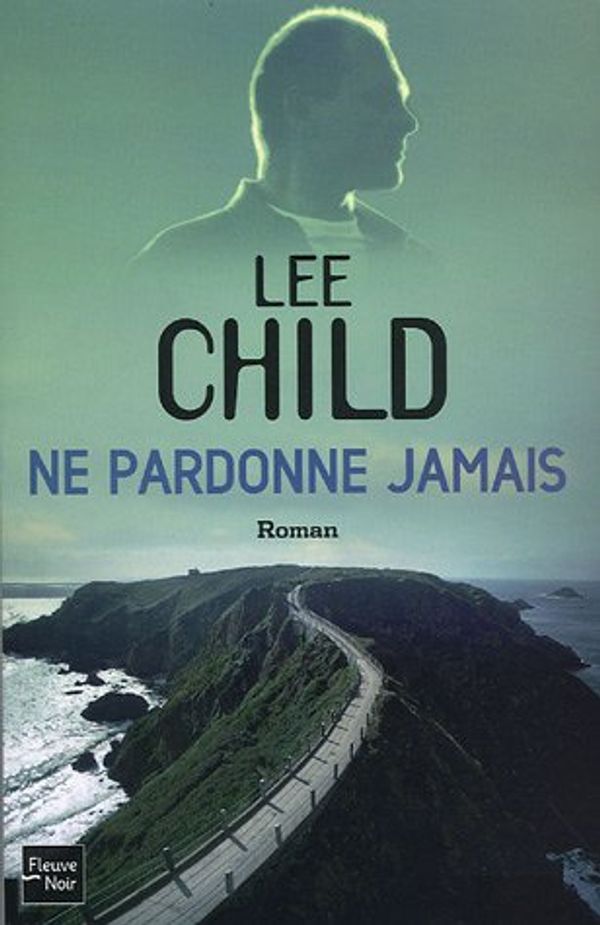 Cover Art for 9782265076150, Ne pardonne jamais by Lee Child