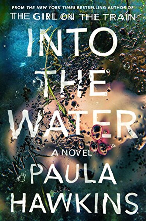 Cover Art for 9780735211216, Into the Water by Paula Hawkins