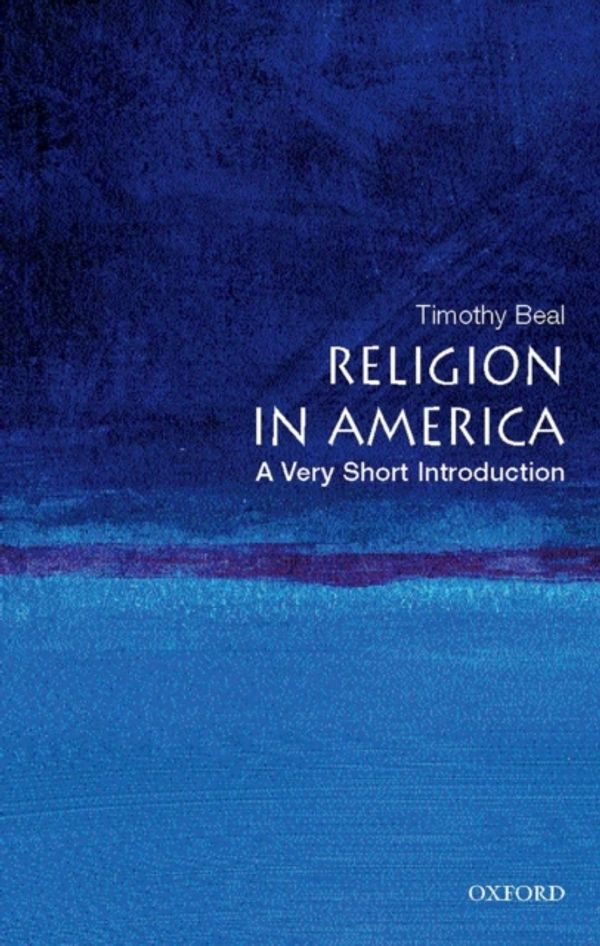 Cover Art for 9780195321074, Religion in America: A Very Short Introduction by Timothy Beal