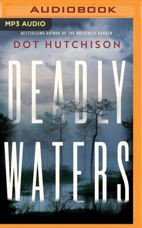 Cover Art for 9781799764670, Deadly Waters by Dot Hutchison