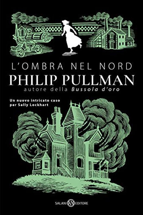 Cover Art for B0064C3XQ6, L'ombra nel Nord: Le indagini di Sally Lockhart (Italian Edition) by Philip Pullman