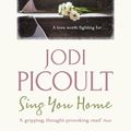 Cover Art for 9781444724578, Sing You Home by Jodi Picoult