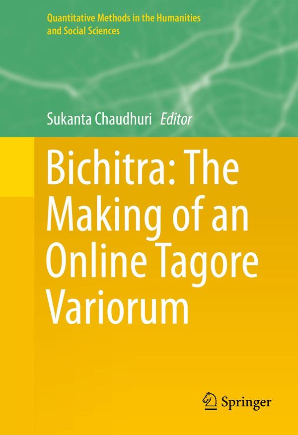 Cover Art for 9783319236780, Bichitra: The Making of an Online Tagore Variorum by Sukanta Chaudhuri
