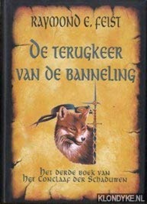 Cover Art for 9789022539323, Het Conclaaf der Schaduwen / 3 De terugkeer van de banneling / druk 1 by R.E. Feist