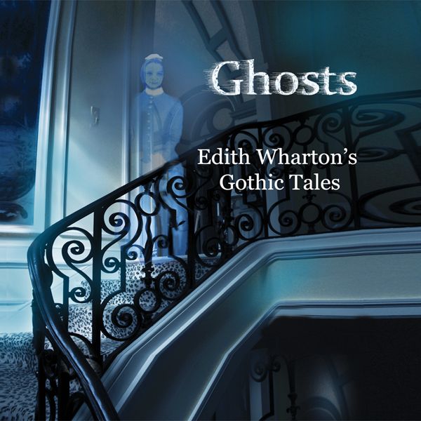 Cover Art for B0068RD91G, Ghosts: Edith Wharton's Gothic Tales (Unabridged) by Unknown