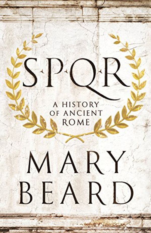 Cover Art for 0884930371351, SPQR: A History of Ancient Rome by Mary Beard