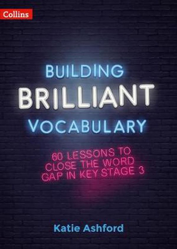 Cover Art for 9780008380304, Building Brilliant Vocabulary by Katie Ashford