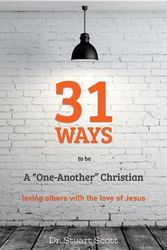Cover Art for 9781633421769, 31 Ways to Be a "One-Another" Christian: Loving Others with the Love of Jesus by Stuart Scott
