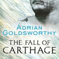 Cover Art for 9781780223063, The Fall of Carthage: The Punic Wars 265-146BC by Adrian Goldsworthy