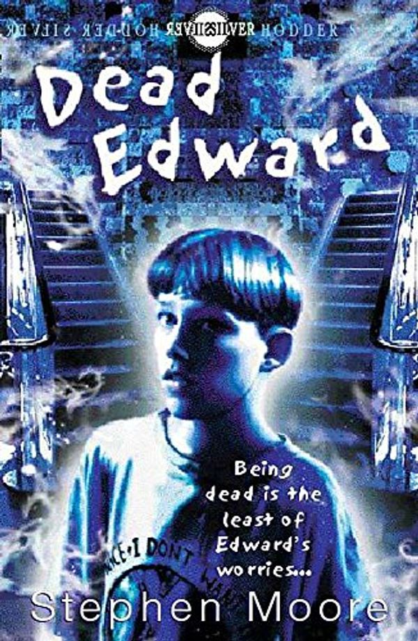 Cover Art for 9780340743966, Dead Edward by Stephen Moore