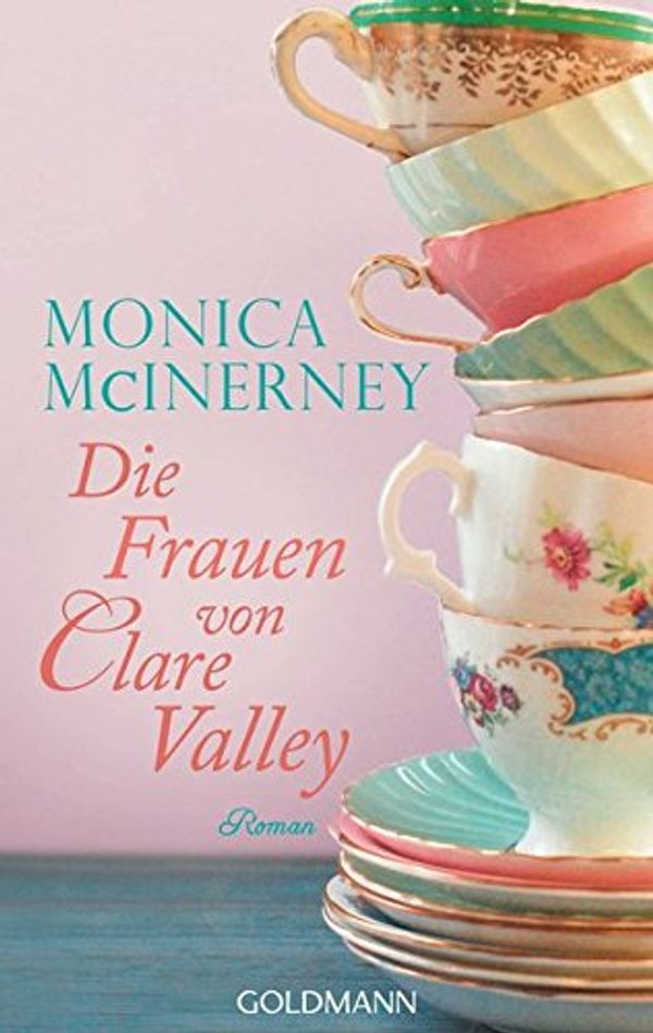 Cover Art for 9783442478996, Die Frauen von Clare Valley: Roman by Monica McInerney