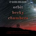 Cover Art for 9781473621435, A Closed and Common Orbit by Becky Chambers