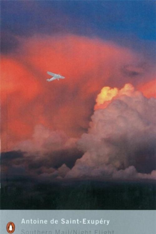 Cover Art for 9780141183749, Southern Mail & Night Flight by Antoine De Saint-Exupéry, Antoine Saint-Exupery