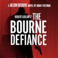 Cover Art for 9781803285900, The Bourne Defiance by Brian Freeman, Robert Ludlum
