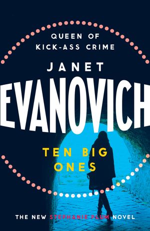 Cover Art for 9780755302505, Ten Big Ones: A witty crime adventure filled with high-stakes suspense by Janet Evanovich