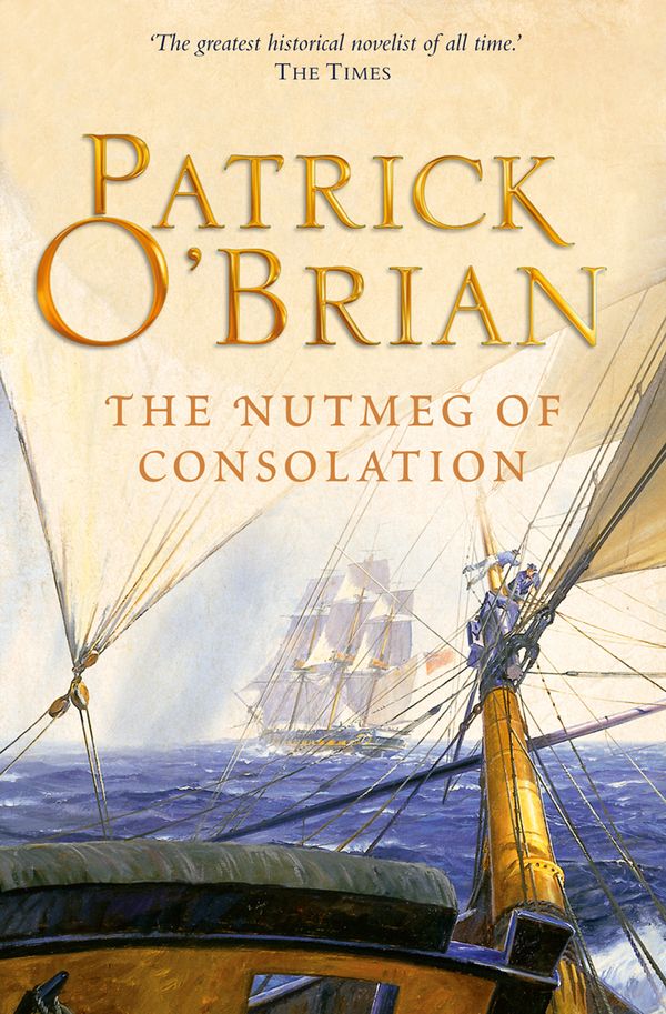 Cover Art for 9780007429400, The Nutmeg of Consolation: Aubrey/Maturin series, book 14 by Patrick O’Brian