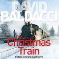 Cover Art for B074ZNJ35F, The Christmas Train by David Baldacci