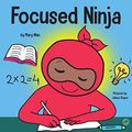 Cover Art for B08DKFZ1Q8, Focused Ninja: A Children’s Book About Increasing Focus and Concentration at Home and School (Ninja Life Hacks 21) by Mary Nhin, Grit Press, Grow