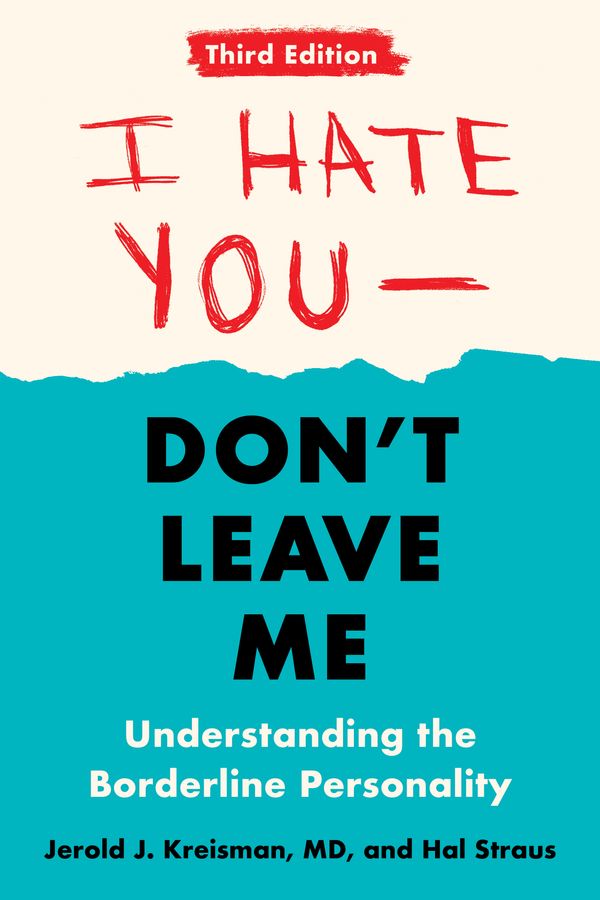 Cover Art for 9780593418499, I Hate You--Don't Leave Me: Third Edition by Jerold J. Kreisman, Hal Straus