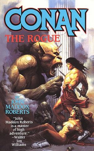 Cover Art for 9780812521412, Conan the Rogue by John Maddox Roberts