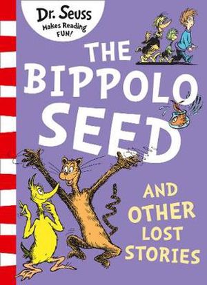 Cover Art for 9780008288099, The Bippolo Seed And Other Lost Stories by Dr. Seuss