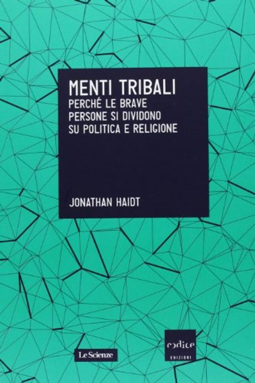 Cover Art for 9788875783921, Menti tribali. Perché le brave persone si dividono su politica e religione by Jonathan Haidt