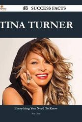 Cover Art for 9781488567018, Tina Turner 64 Success Facts - Everything You Need to Know about Tina Turner by Roy Cline