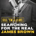 Cover Art for 9781474603652, Kill 'Em and Leave: Searching for the Real James Brown by James McBride