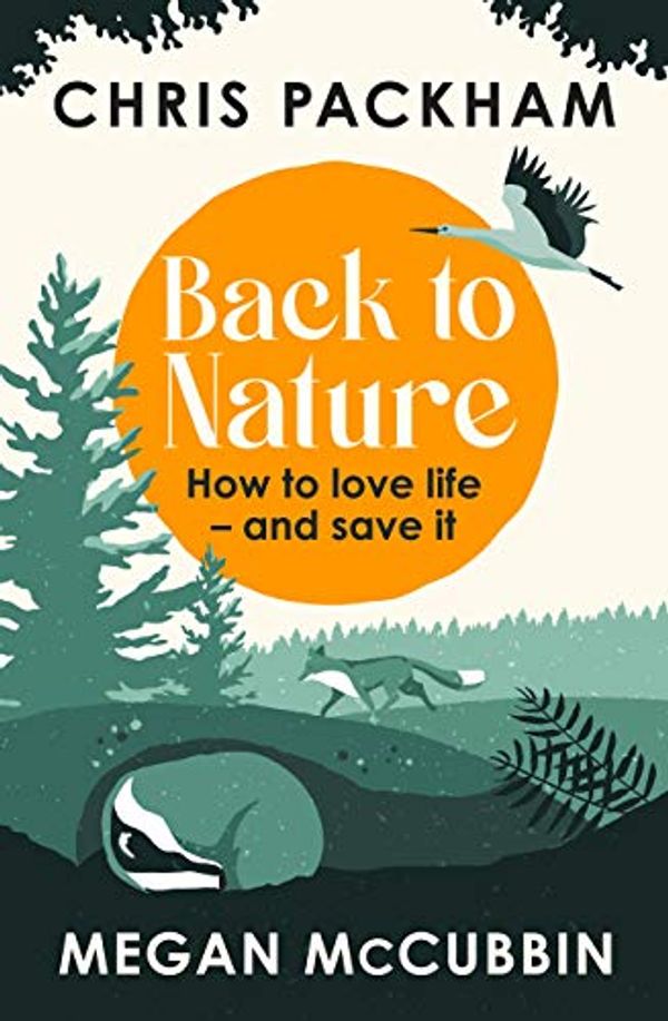 Cover Art for B08DTJGDN3, Back to Nature: Conversations with the Wild by Chris Packham, Megan McCubbin