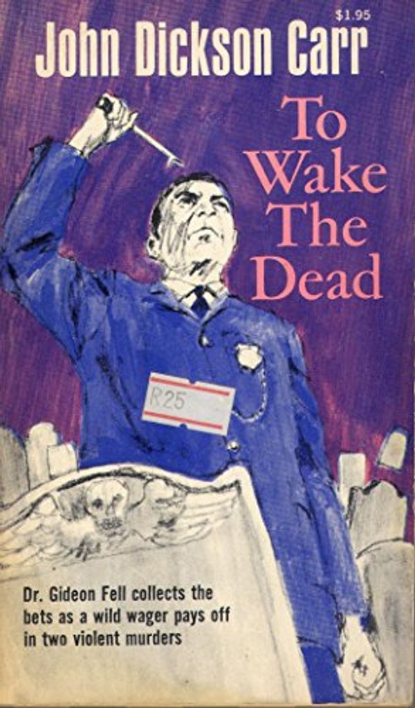 Cover Art for 9780020183402, To Wake the Dead : A Dr. Gideon Fell Mystery by John Dickson Carr