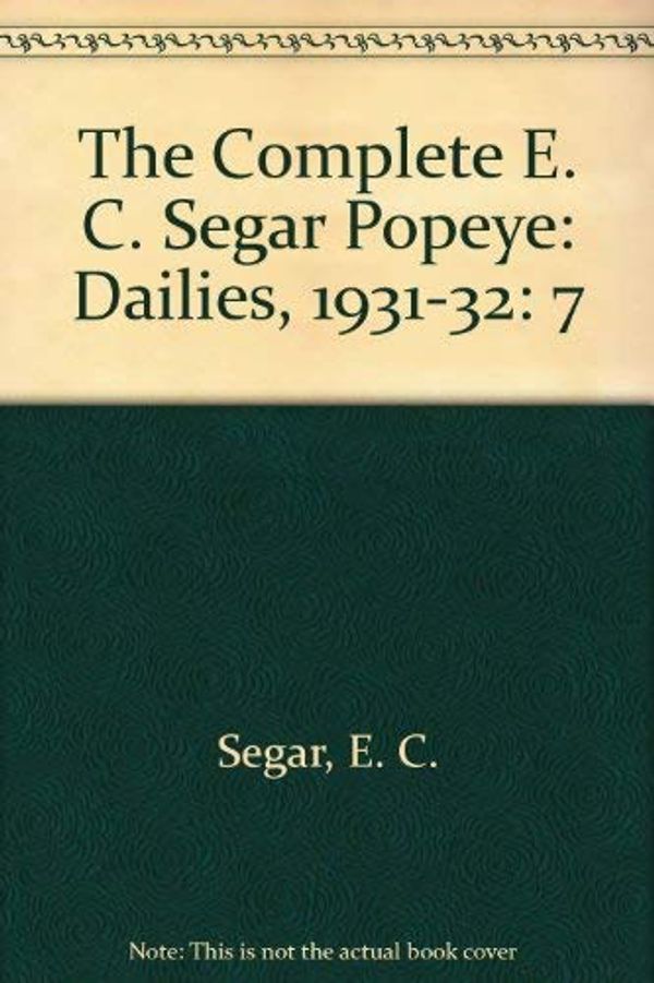Cover Art for 9780930193591, The Complete E. C. Segar Popeye by E. C. Segar