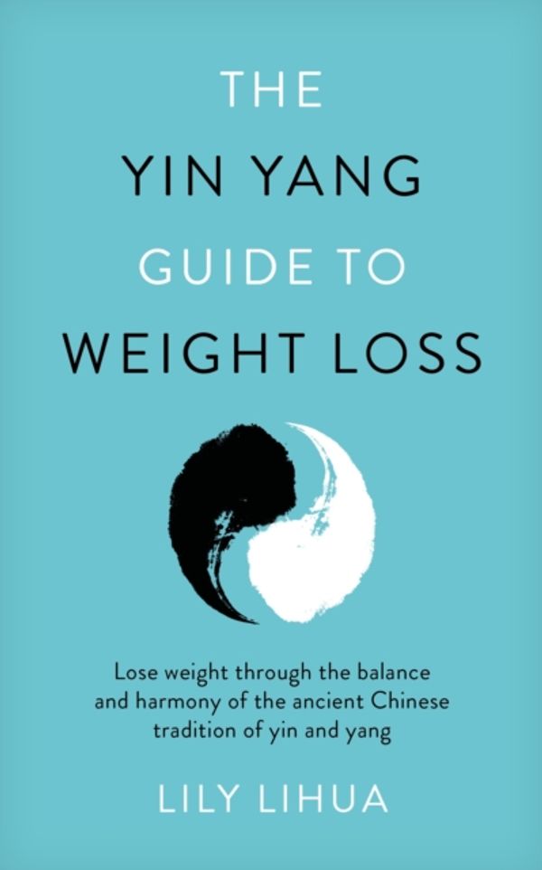 Cover Art for 9781786068293, The Yin Yang Guide To Weight Loss by Lily Li Hua