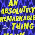 Cover Art for 9781524744656, An Absolutely Remarkable Thing (Signed B&N Exclusive Book) by Hank Green