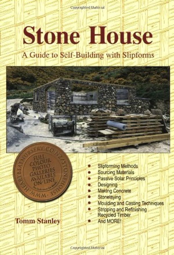 Cover Art for 9780473099701, Stone House: A Guide to Self-Building With Slipforms by Tomm Stanley